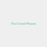 The Crowd Pleaser (minimum 10 serves)
