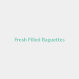 Fresh Filled Baguettes